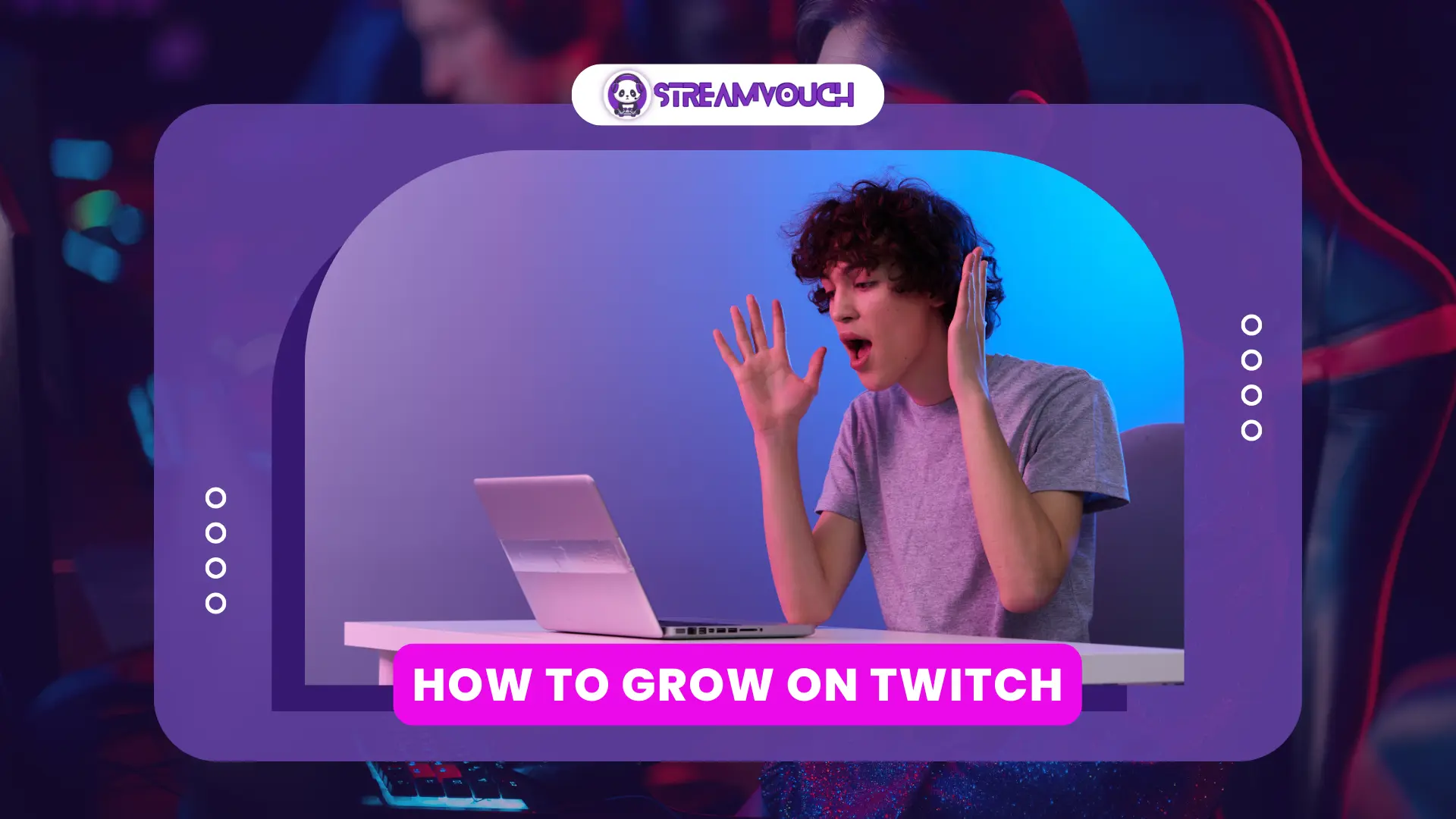 How To Grow Twitch